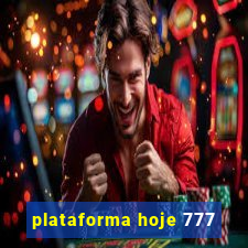 plataforma hoje 777